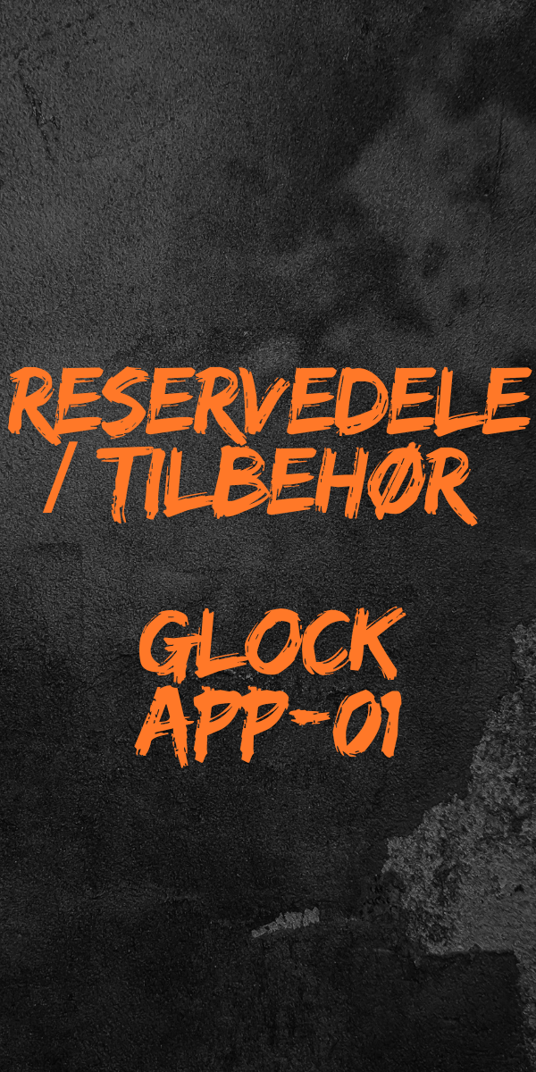 Reservedele/Tilbehør - Glock / APP-01